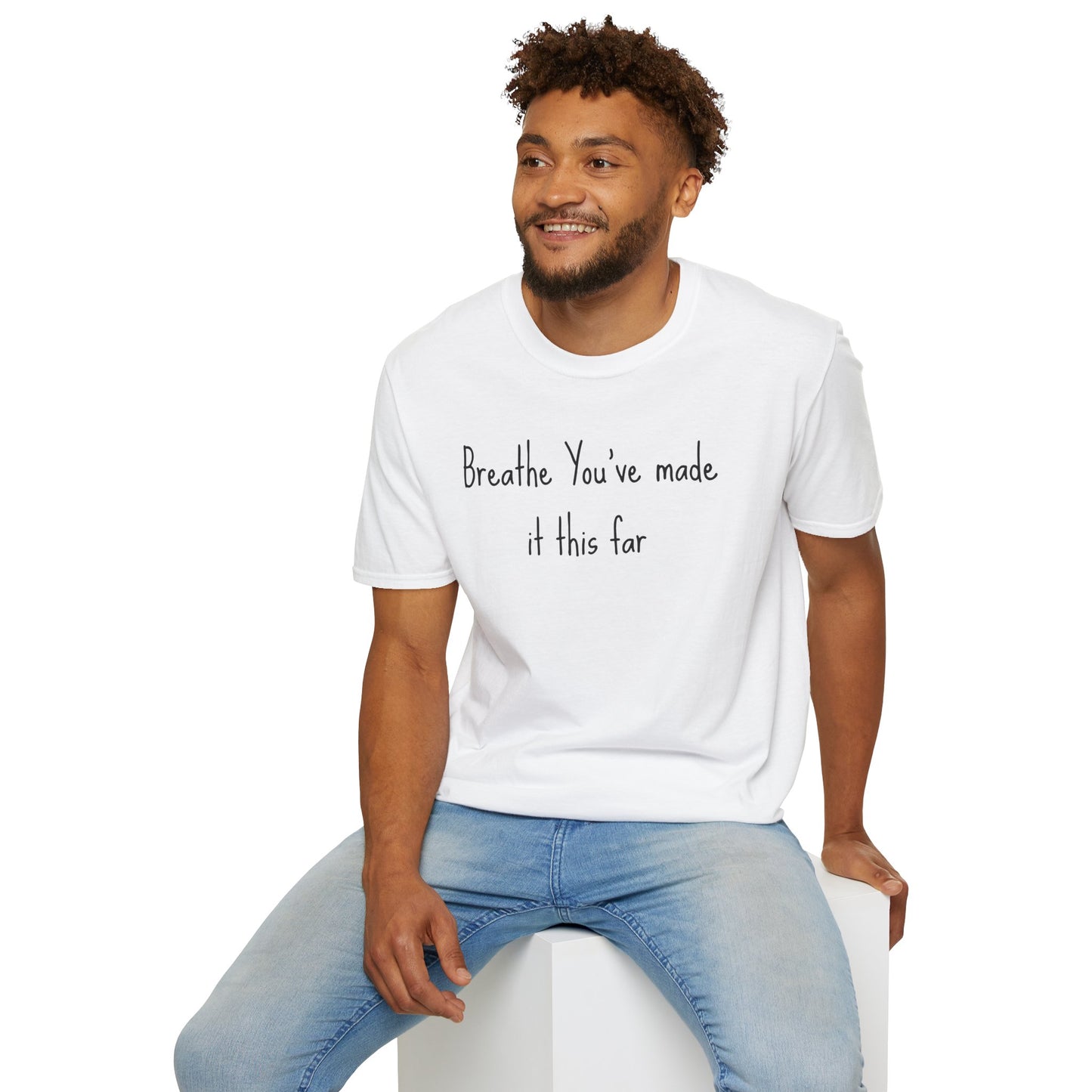 Motivational Quote T-Shirt - Breathe You've Made It This Far, Inspirational Apparel, Self-Care Gift, Relaxed Fit, Positive Affirmation Tee