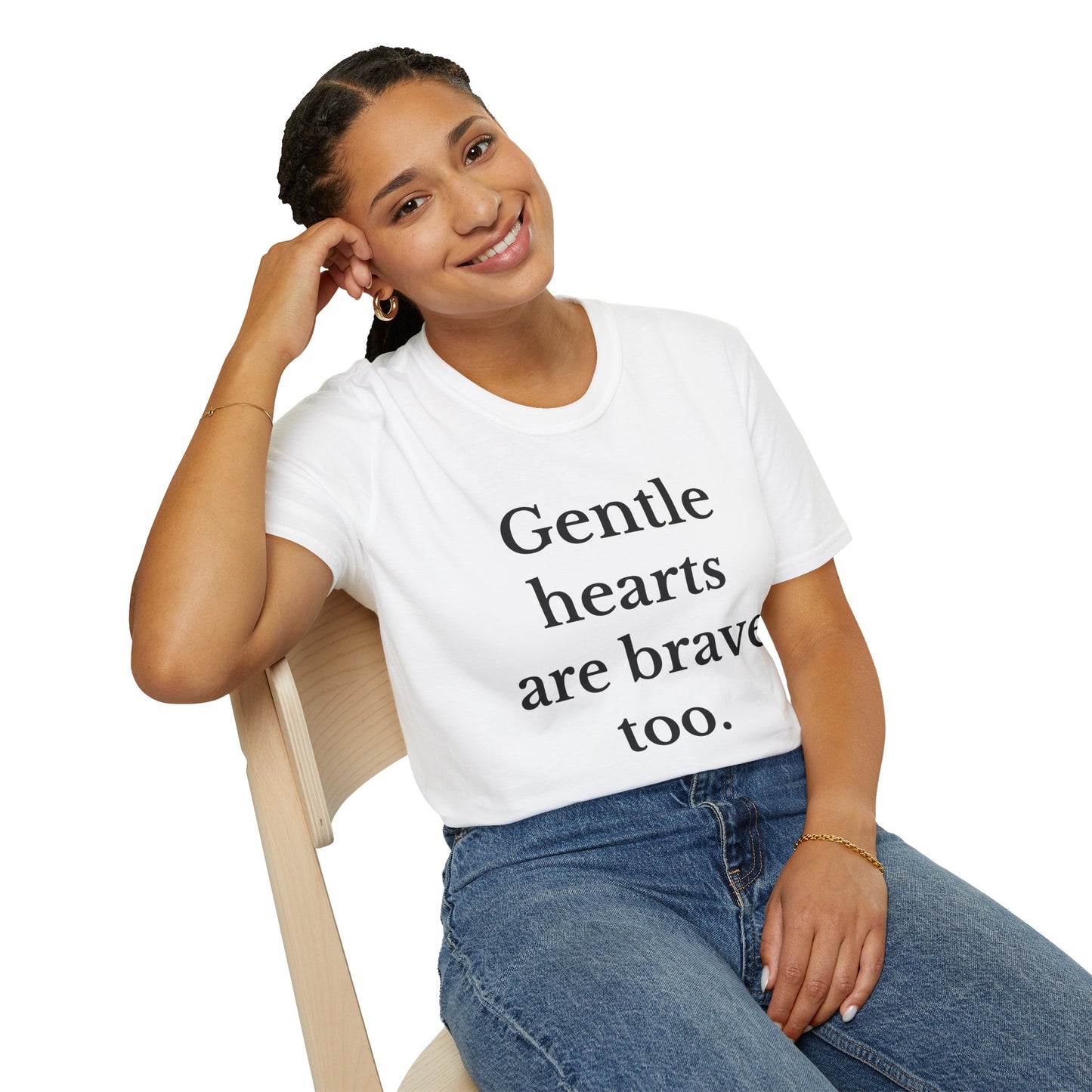 Gentle hearts are brave too Motivational Quote T-Shirt