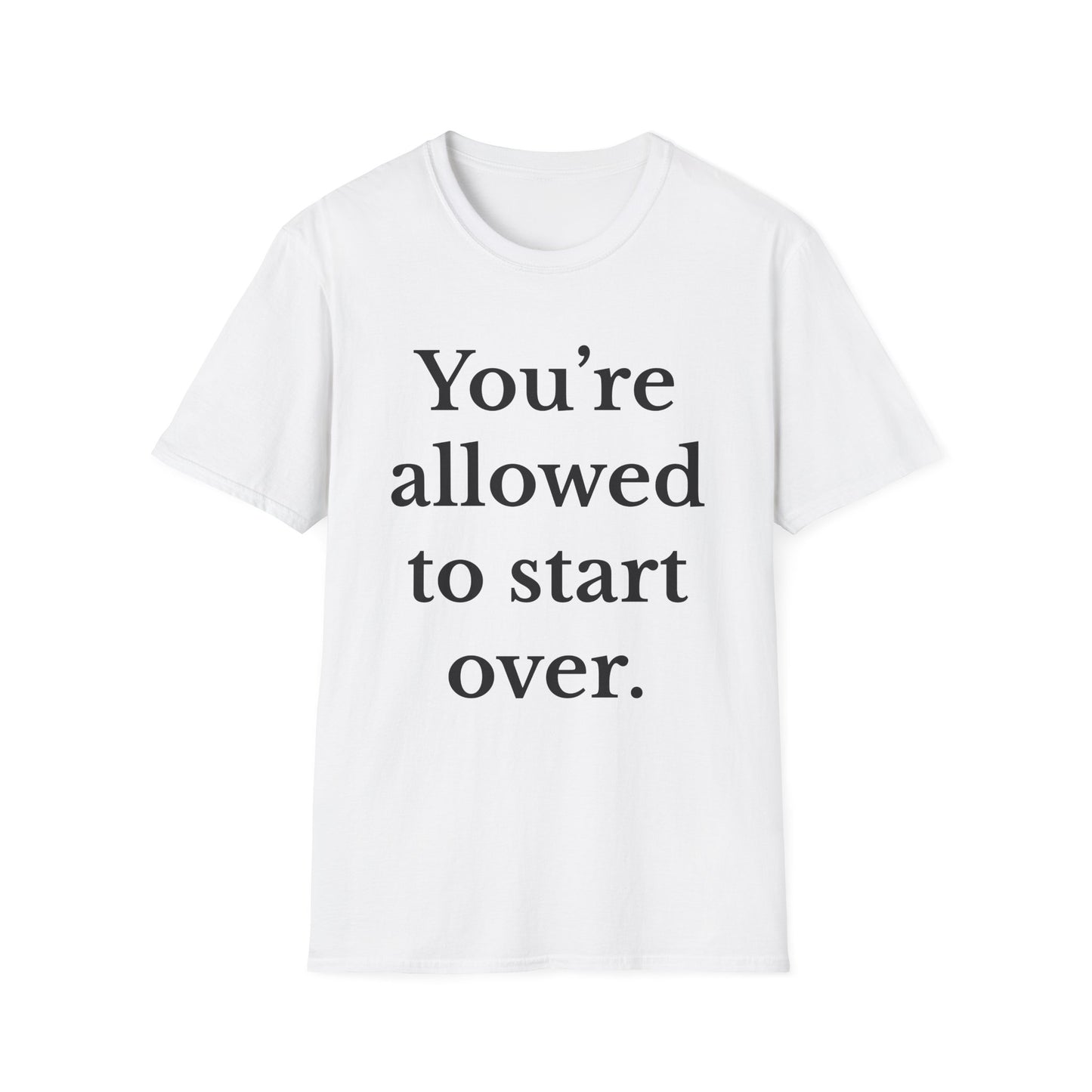 You're allowed to start over Inspirational Quote T-Shirt