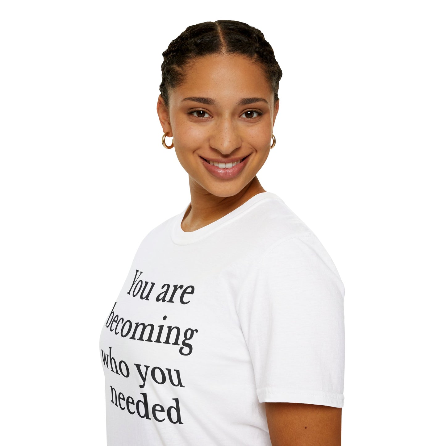 Inspirational Unisex T-Shirt - You Are Becoming Who You Needed, Motivational Tee, Gift for Self-Care, Encouragement Shirt, Positive Vibes