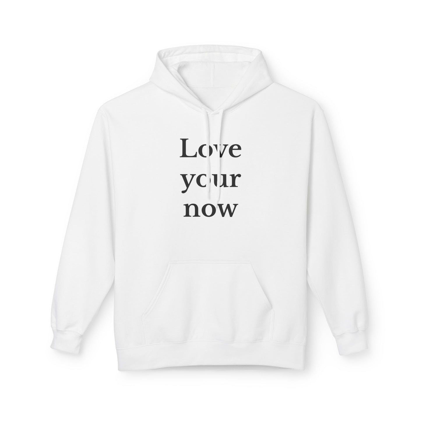 Love Your Now Unisex Midweight Fleece Hoodie