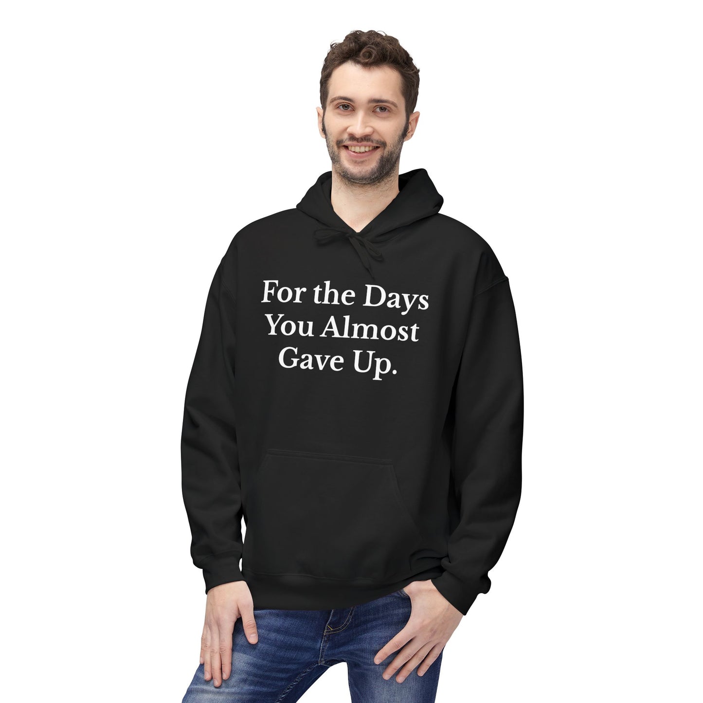 For the Days You Almost Gave Up Motivational Fleece Hoodie