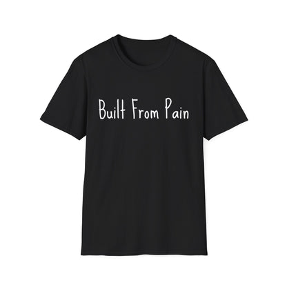 Built From Pain Unisex Softstyle T-Shirt