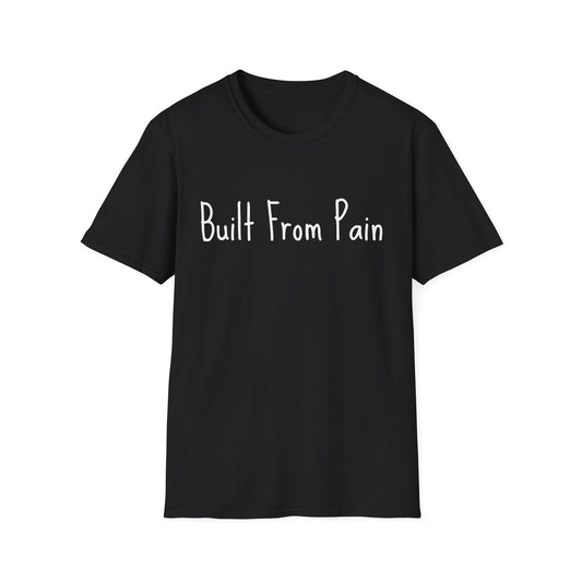 Built From Pain Unisex Softstyle T-Shirt