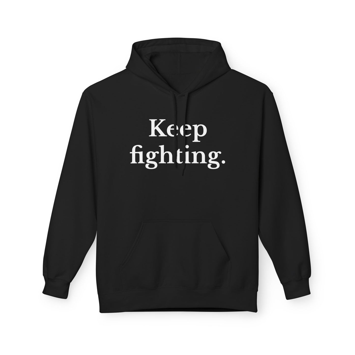 Keep Fighting Fleece Hoodie