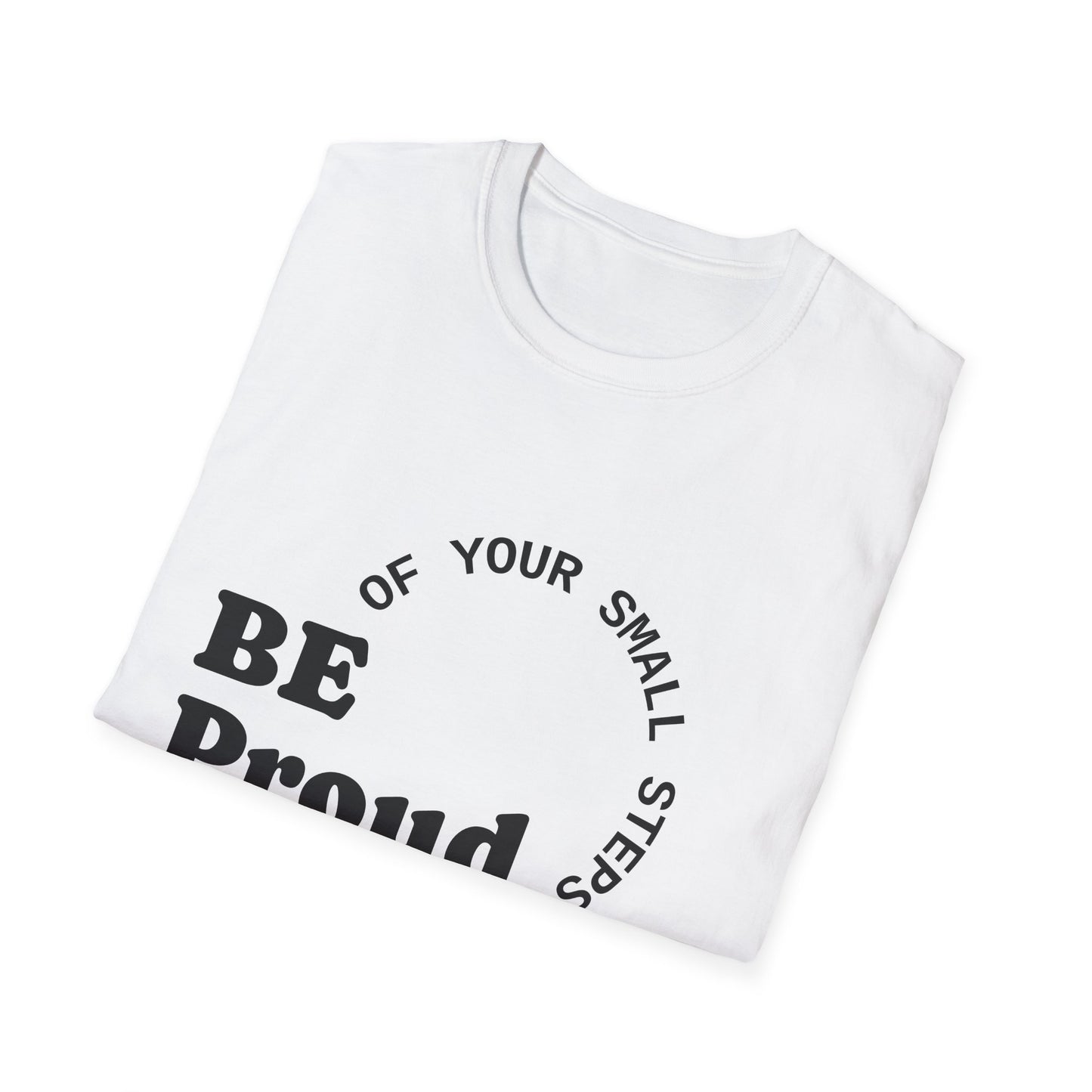 Inspirational Unisex Softstyle T-Shirt - 'Be Proud of Your Small Steps', Motivational Gift, Everyday Wear, Positive Affirmation Shirt, [...]