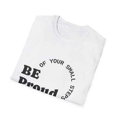 Inspirational Unisex Softstyle T-Shirt - 'Be Proud of Your Small Steps', Motivational Gift, Everyday Wear, Positive Affirmation Shirt, [...]