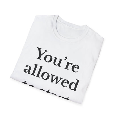 You're allowed to start over Inspirational Quote T-Shirt